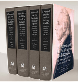 Maryland Center for History and Culture A Patriarch and His Family in the Early Republic: The Papers of Charles Carroll of Carrollton, 1782–1832 (Volumes 1–4) (hc) - Hoffman