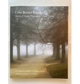 Lives Bound Together : Slavery at George Washington's Mount Vernon ( pb )  -