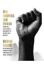 No Justice, No Peace: From the Civil Rights Movement to Black Lives Matter (hc) - Allen