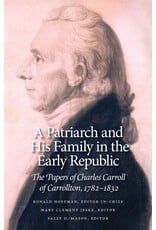 Maryland Center for History and Culture A Patriarch and His Family in the Early Republic: The Papers of Charles Carroll of Carrollton, 1782–1832 (Volumes 1–4) (hc) - Hoffman