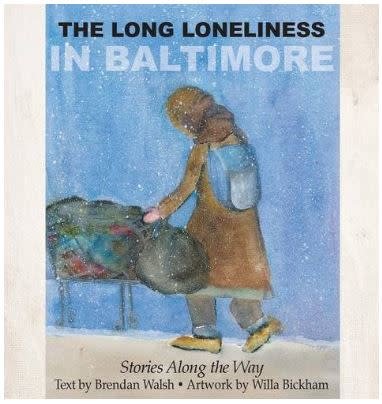 The Long Loneliness in Baltimore: Stories Along the Way