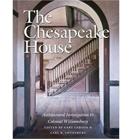 The Chesapeake House: Architectural Investigation by Colonial Williamsburg