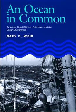 An Ocean in Common: American Naval Officers, Scientists, and the Ocean Environment (hc) - Weir