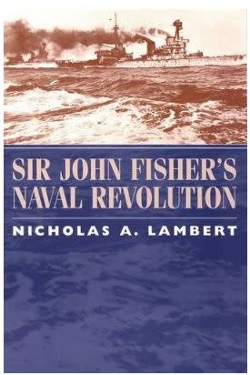 Sir John Fisher's Naval Revolution (pb) - Lambert