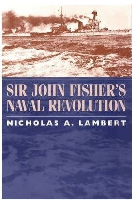 Sir John Fisher's Naval Revolution