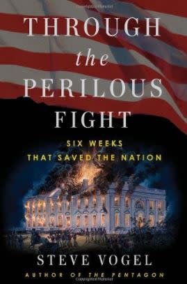Through the Perilous Fight: Six Weeks that Saved the Nation (Hardcover)