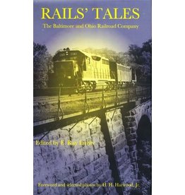 Rails' Tales: The Baltimore and Ohio Railroad Company (hc) - Lichty