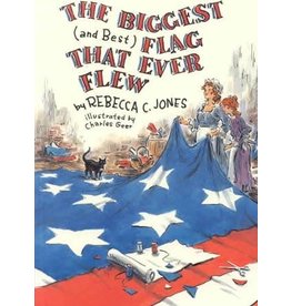 The Biggest (and Best) Flag that Ever Flew (hc) - Jones
