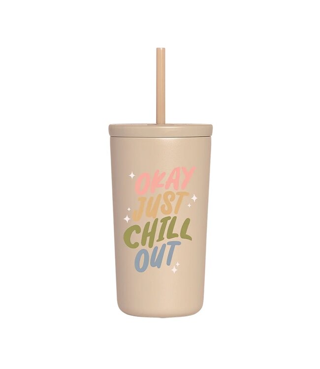 Talking Out Of Turn Cold Cup - Okay Just Chill Out