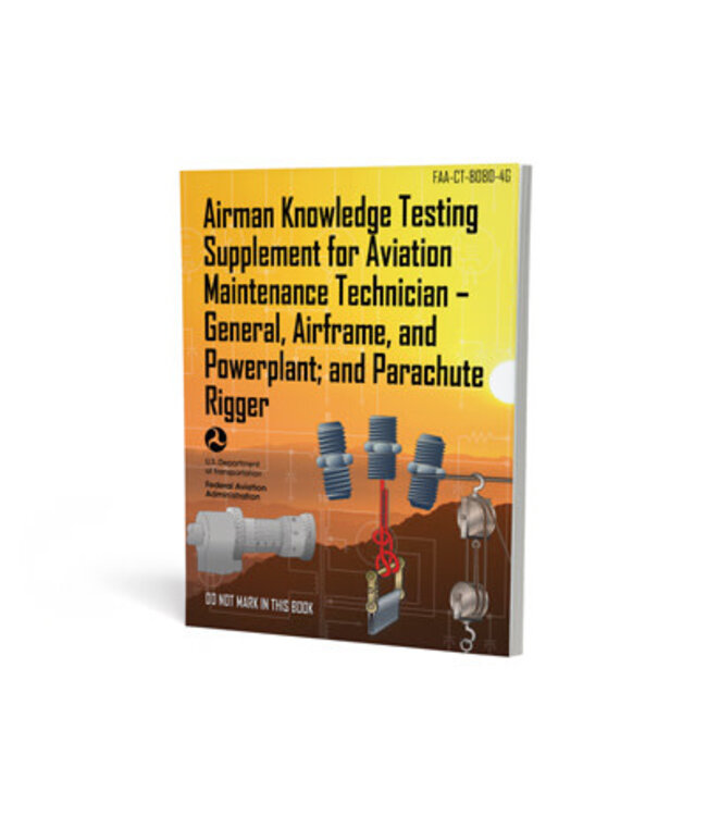 ASA Airman Knowledge Testing Supplement Airframe, General, Powerplant, Rigger