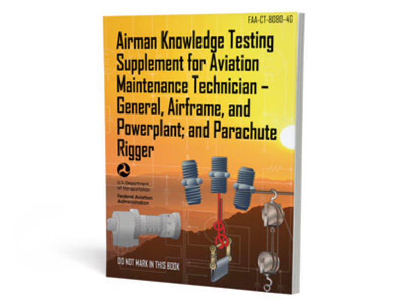 ASA Airman Knowledge Testing Supplement Airframe, General, Powerplant, Rigger