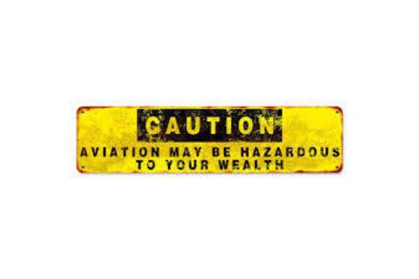 Sign: Aviation Hazardous to Wealth