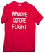 T-Shirt: Remove Before Flight
