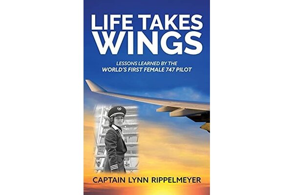 Book: Life Takes Wings, Captain Lynn Rippelmeyer, 1st Female 747 Pilot, Signed!