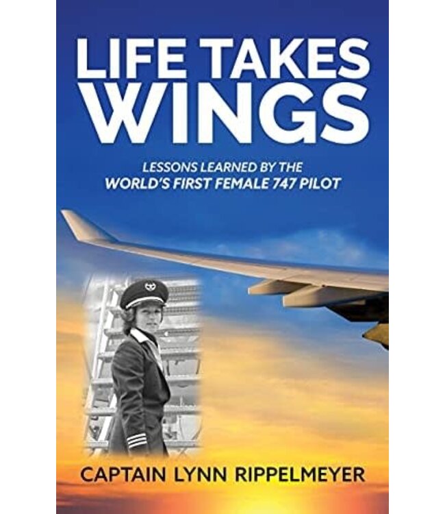 Book: Life Takes Wings, Captain Lynn Rippelmeyer, 1st Female 747 Pilot, Signed!