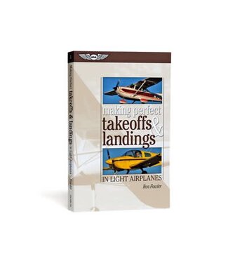 ASA Making Perfect Takeoffs and Landings in Light Airplanes