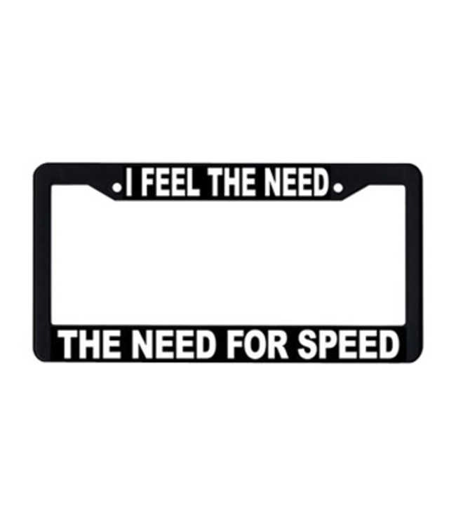 License Plate Frame: I Feel the Need for Speed
