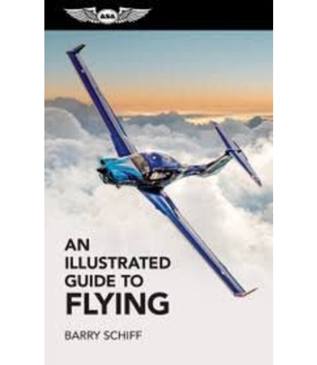 ASA Illustrated Guide to Flying