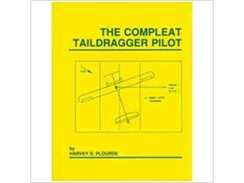The Complete Taildragger Pilot, Plourde