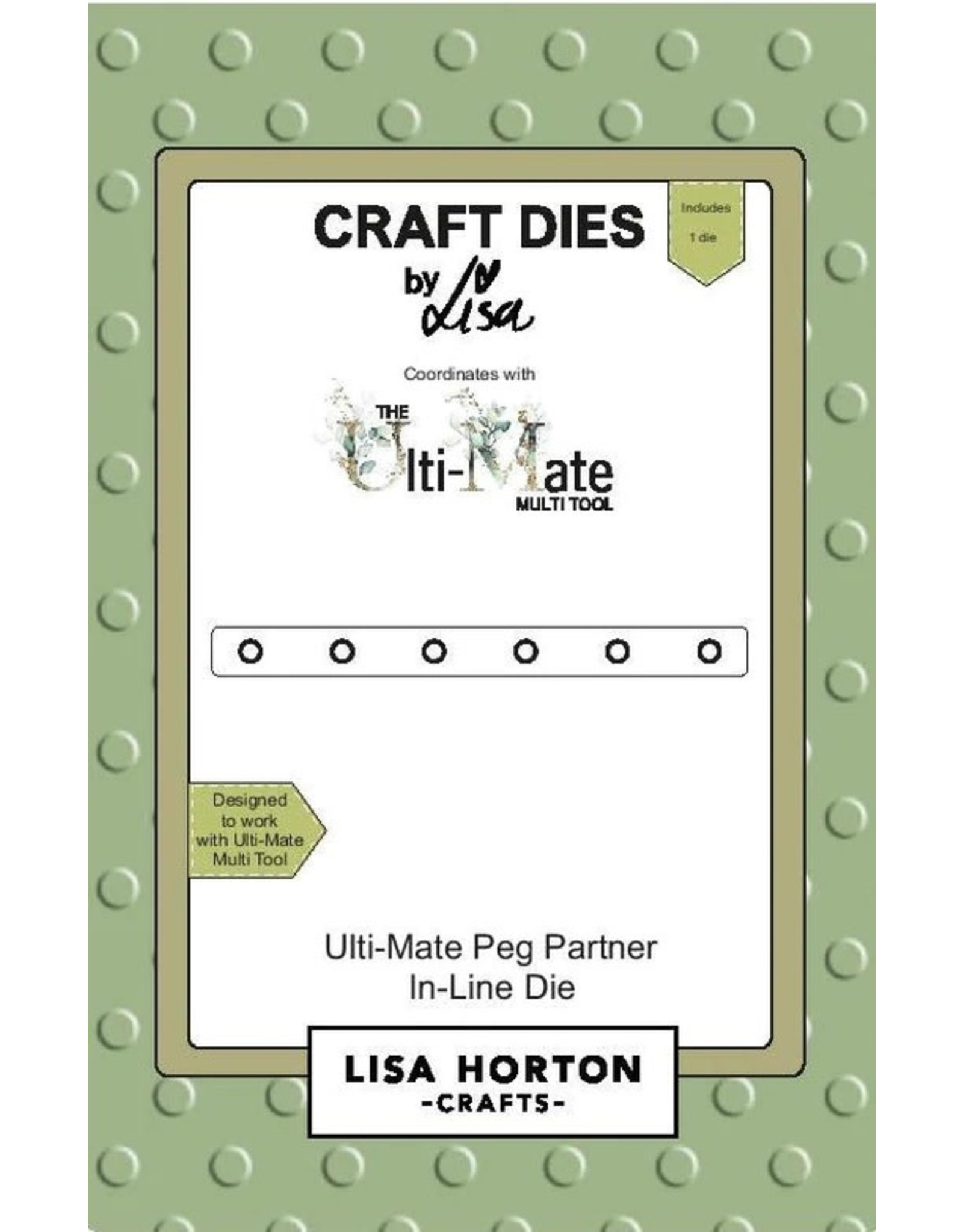 LISA HORTON CRAFTS LISA HORTON CRAFTS ULTI-MATE PEG PARTNER IN-LINE DIE