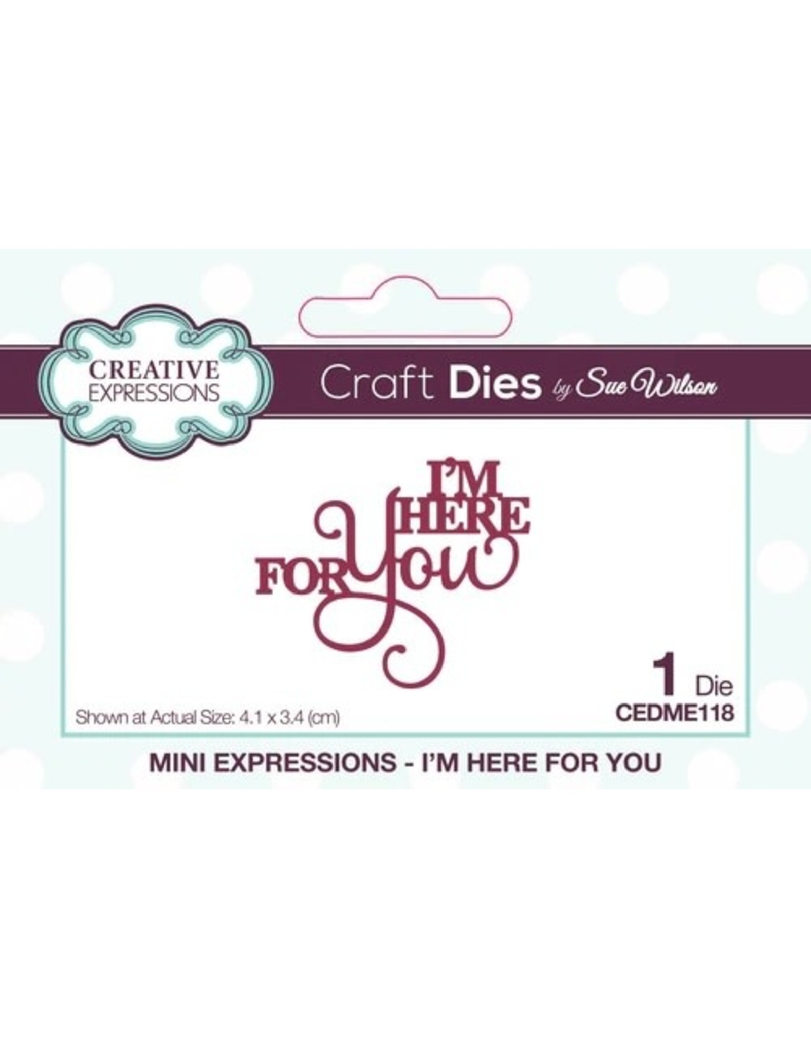 CREATIVE EXPRESSIONS CREATIVE EXPRESSIONS SUE WILSON MINI EXPRESSIONS - I'M HERE FOR YOU DIE