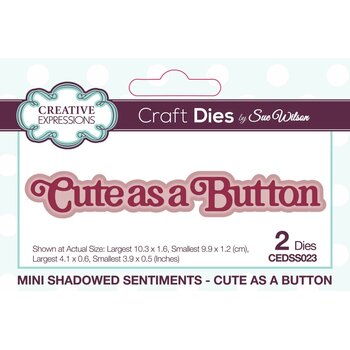 CREATIVE EXPRESSIONS CREATIVE EXPRESSIONS SUE WILSON MINI SHADOWED SENTIMENTS - CUTE AS A BUTTON DIE SET
