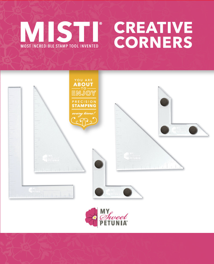 MY SWEET PETUNIA MY SWEET PETUNIA MISTI CREATIVE CORNERS STAMP TOOL