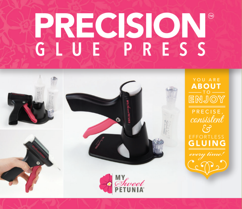 MY SWEET PETUNIA MY SWEET PETUNIA PRECISION GLUE PRESS