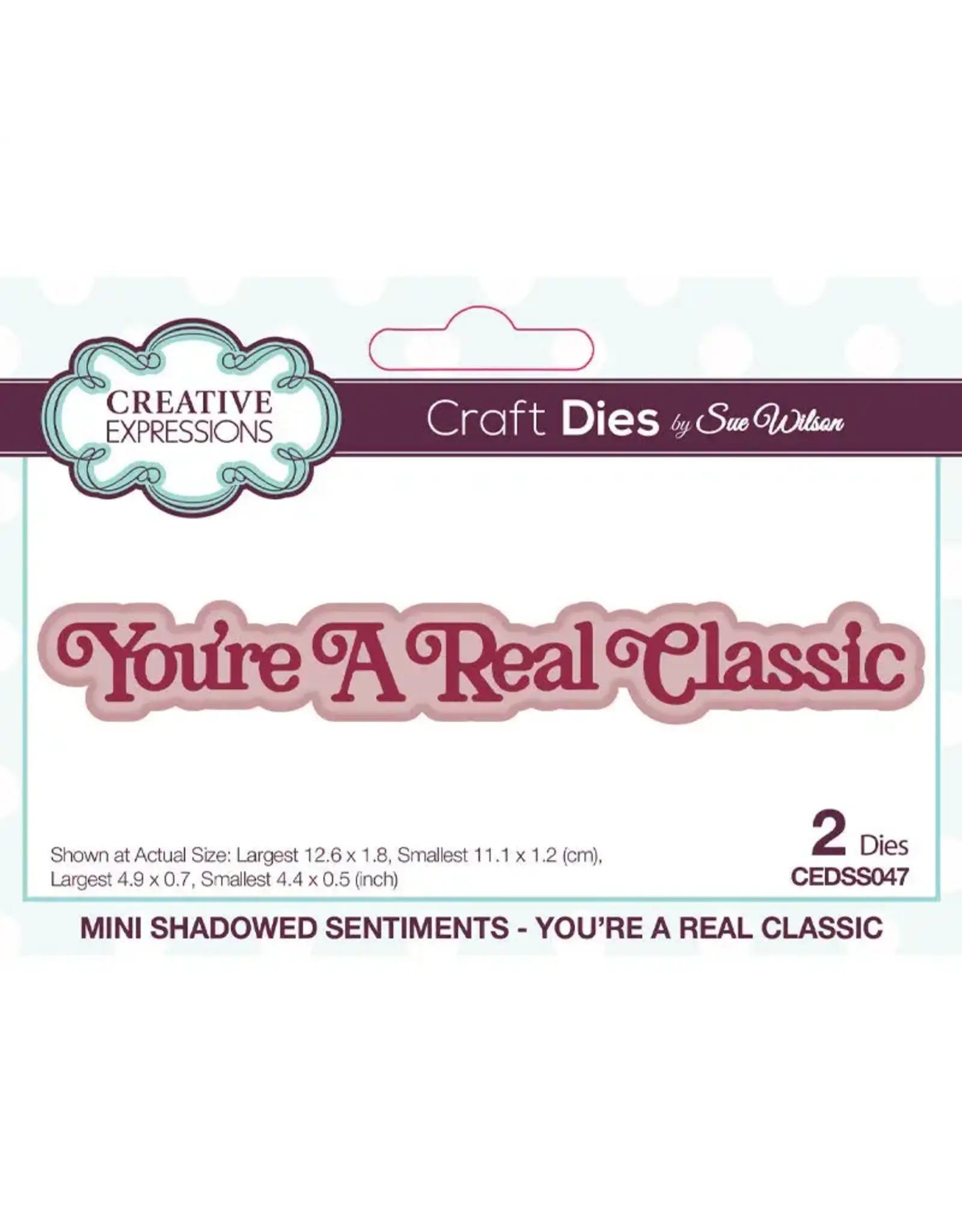 CREATIVE EXPRESSIONS CREATIVE EXPRESSIONS SUE WILSON MINI SHADOWED SENTIMENTS - YOU'RE A REAL CLASSIC DIE SET