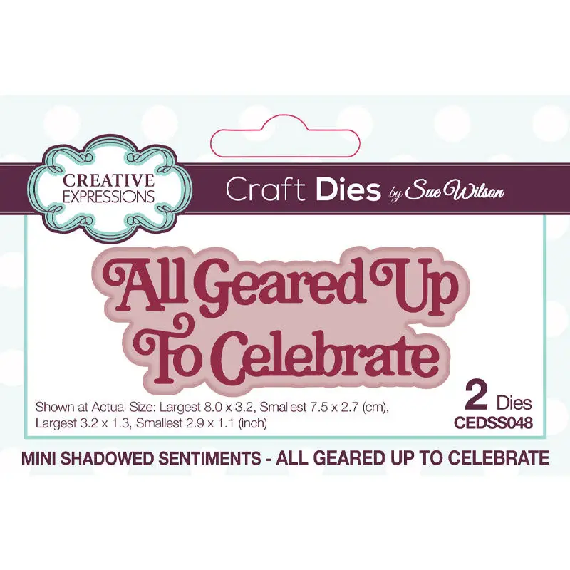 CREATIVE EXPRESSIONS CREATIVE EXPRESSIONS SUE WILSON MINI SHADOWED SENTIMENTS - ALL GEARED UP TO CELEBRATE DIE SET
