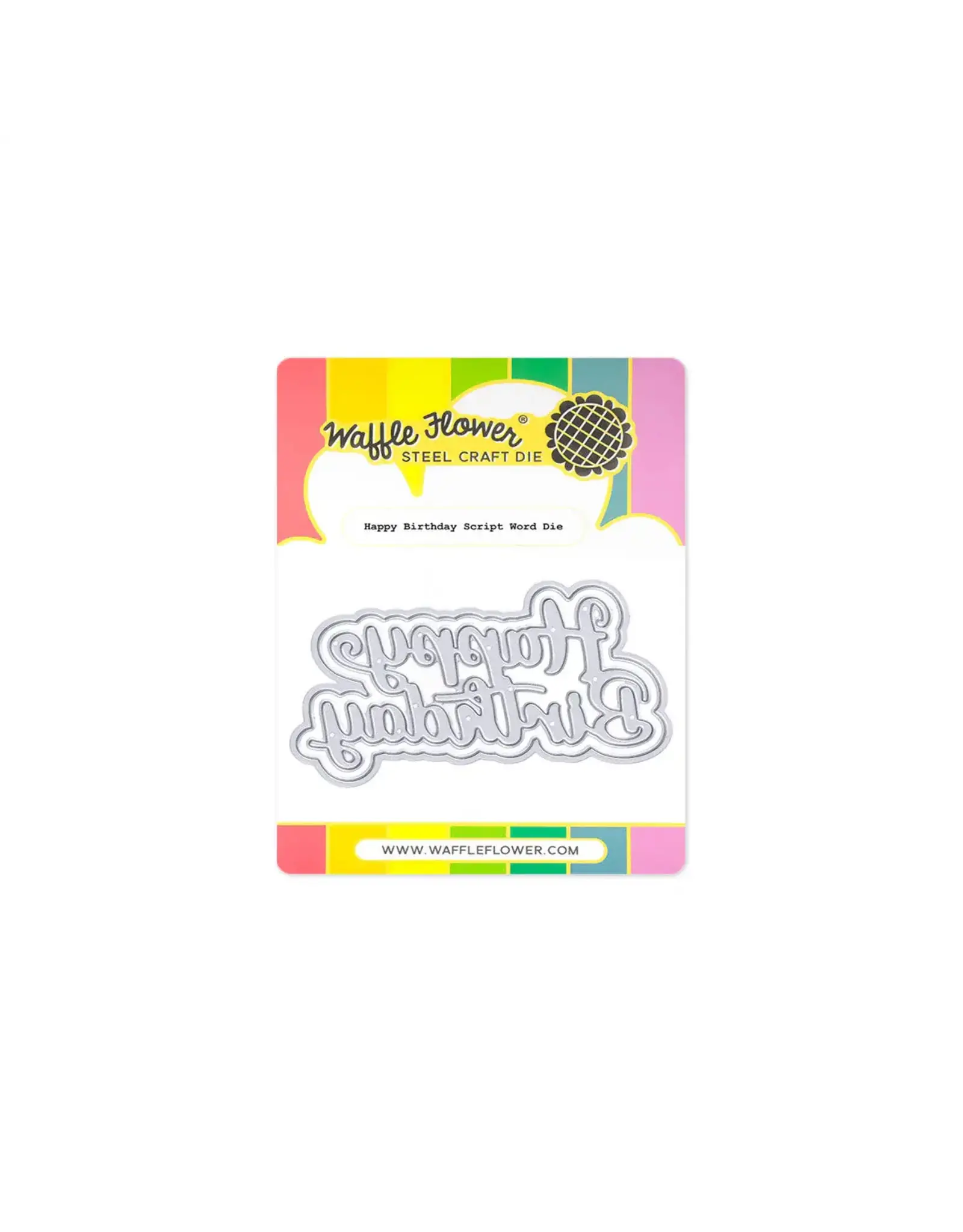 WAFFLE FLOWER WAFFLE FLOWER HAPPY BIRTHDAY SCRIPT WORD DIE