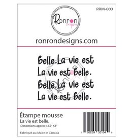 RONRON DESIGNS RONRON DESIGNS LA VIE EST BELLE FOAM STAMP