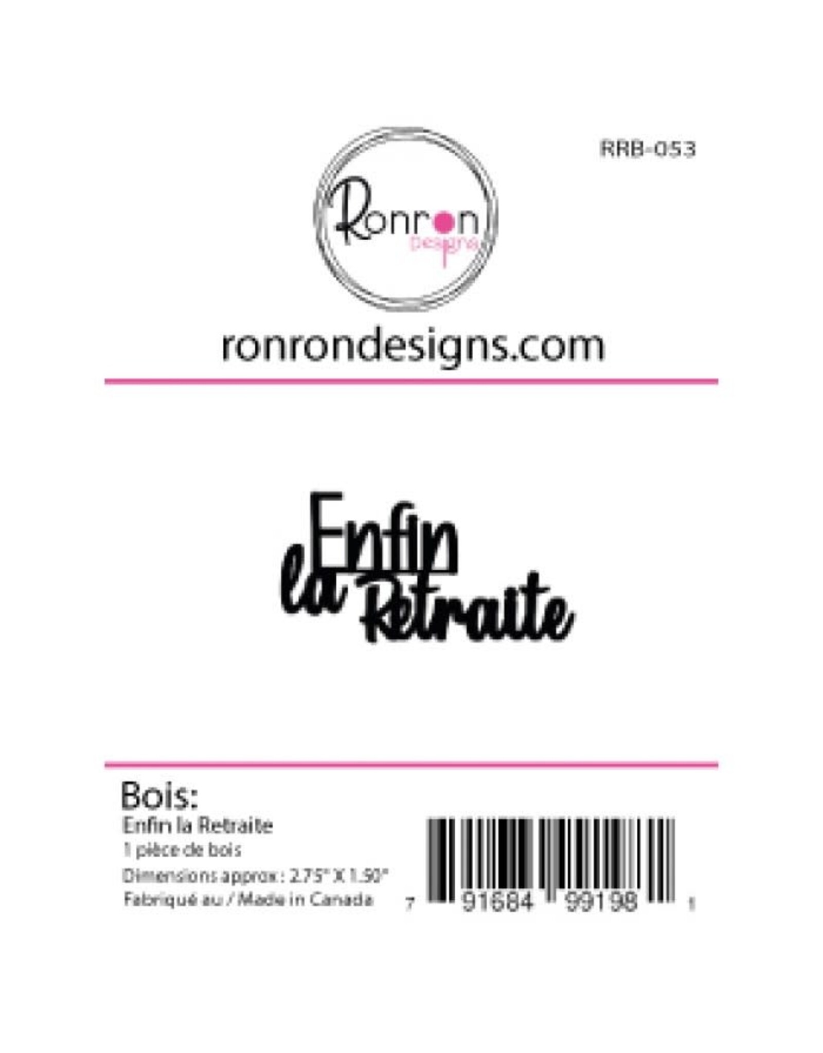 RONRON DESIGNS RONRON DESIGNS ENFIN LA RETRAITE WOOD PIECE