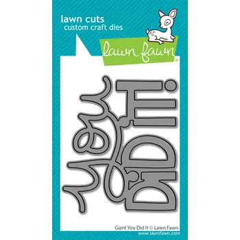 LAWN FAWN LAWN FAWN GIANT YOU DID IT DIE