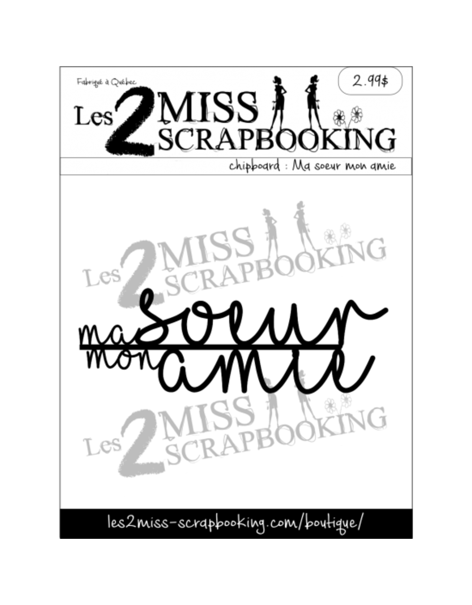 LES 2 MISS SCRAPBOOKING LES 2 MISS SCRAPBOOKING MA SOEUR MON AMIE CHIPBOARD