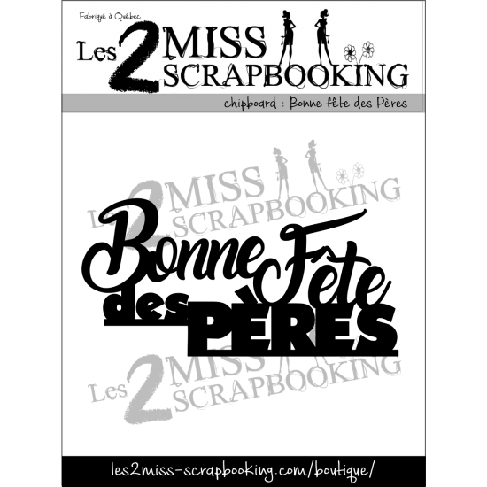 LES 2 MISS SCRAPBOOKING LES 2 MISS SCRAPBOOKING BONNE FÊTE DES PÈRES CHIPBOARD
