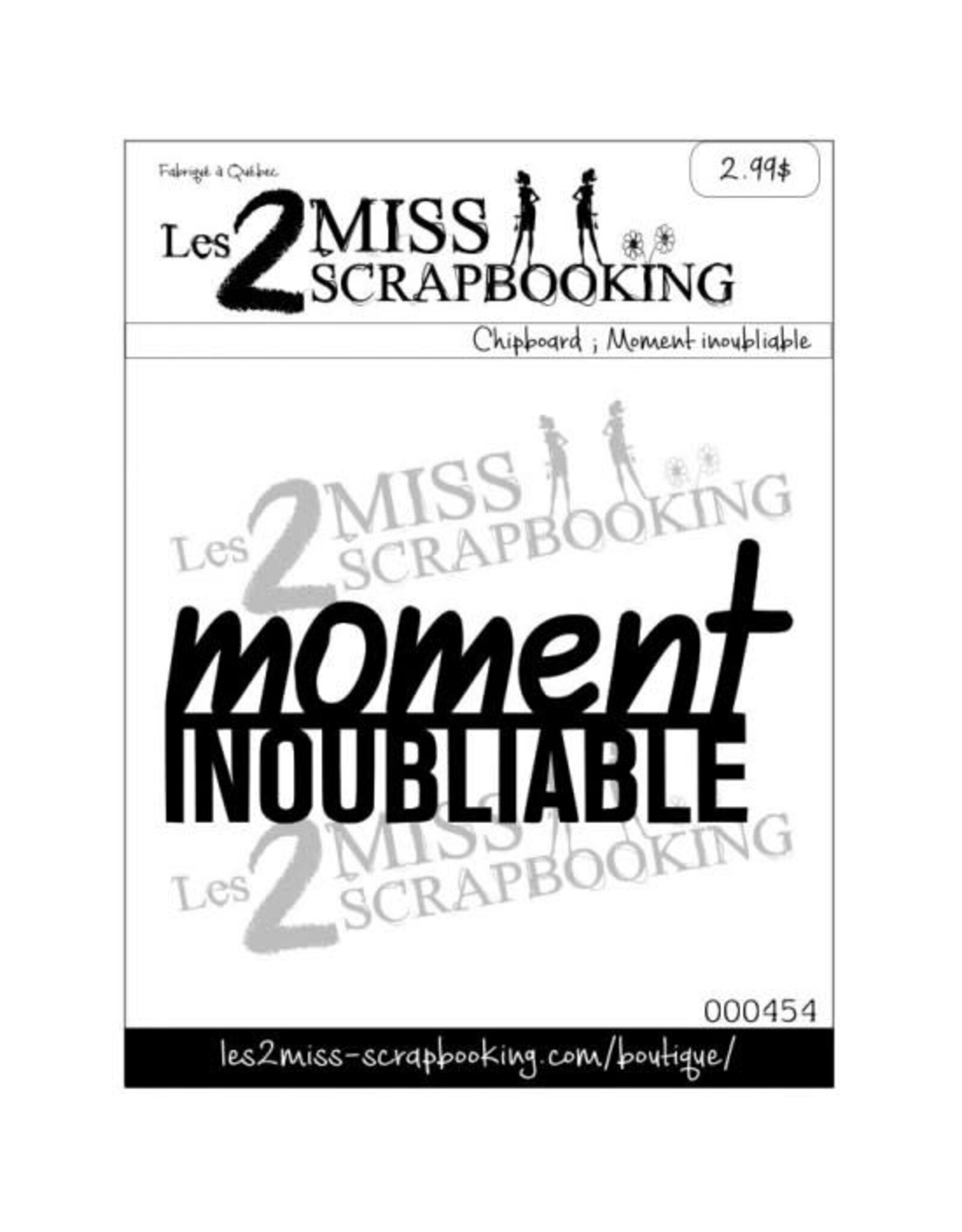 LES 2 MISS SCRAPBOOKING LES 2 MISS SCRAPBOOKING MOMENT INOUBLIABLE CHIPBOARD