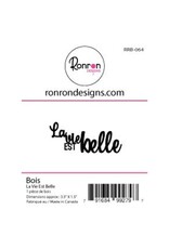 RONRON DESIGNS RONRON DESIGNS LA VIE EST BELLE WOOD PIECE