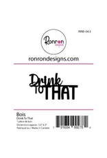 RONRON DESIGNS RONRON DESIGNS DRINK TO THAT WOOD PIECE