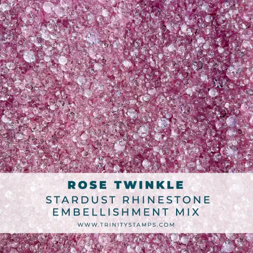 TRINITY STAMPS TRINITY STAMPS ROSE TWINKLE STARDUST RHINESTONES