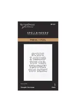 SPELLBINDERS SPELLBINDERS BETTERPRESS THOUGHT YOU KNEW PRESS + FOIL PLATE