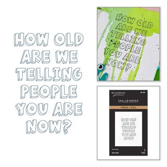 SPELLBINDERS SPELLBINDERS BETTERPRESS HOW OLD? PRESS + FOIL PLATE