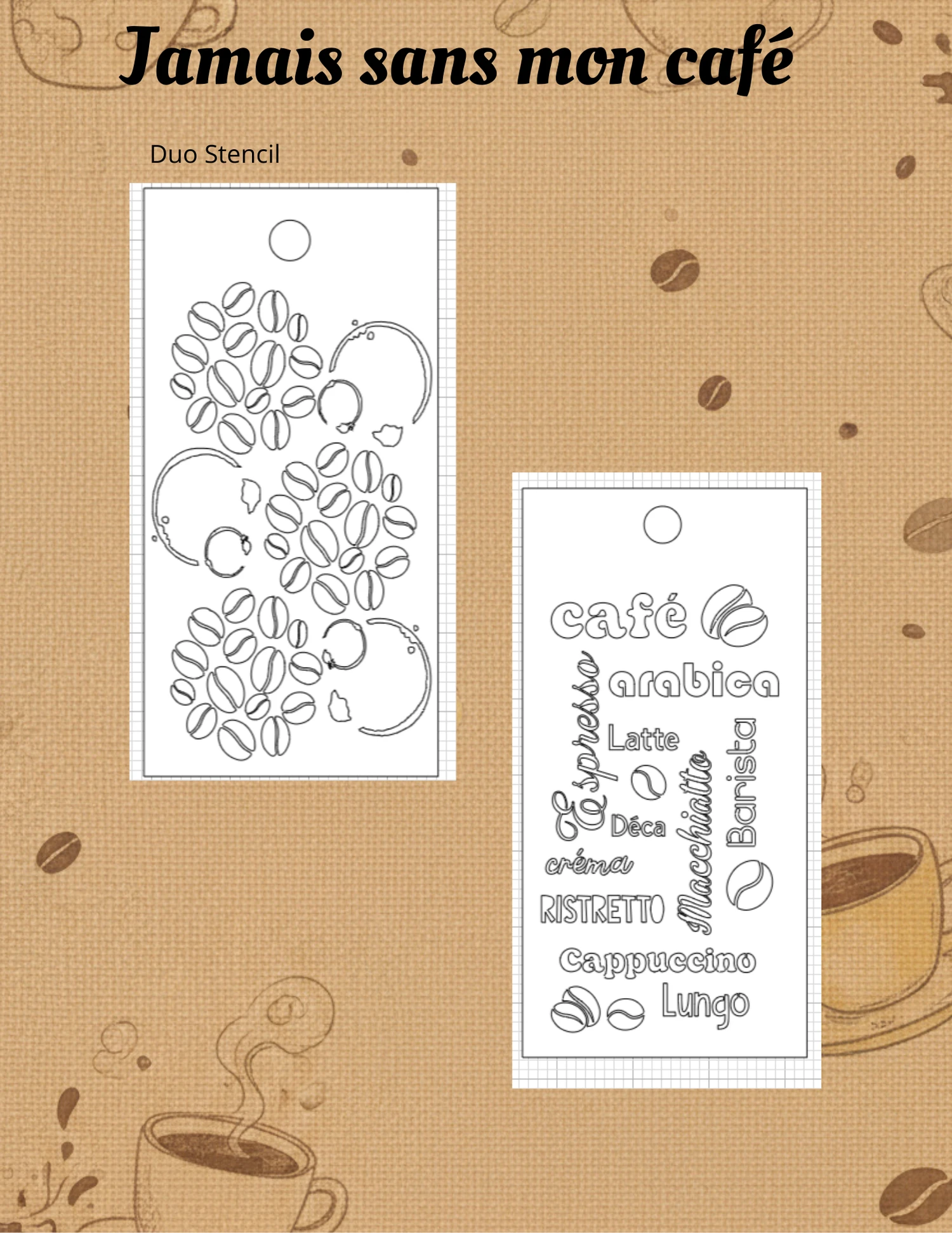 LE CHAOS CRÉATIF LE CHAOS CRÉATIF JAMAIS SANS MON CAFÉ GRAIN STENCIL SET