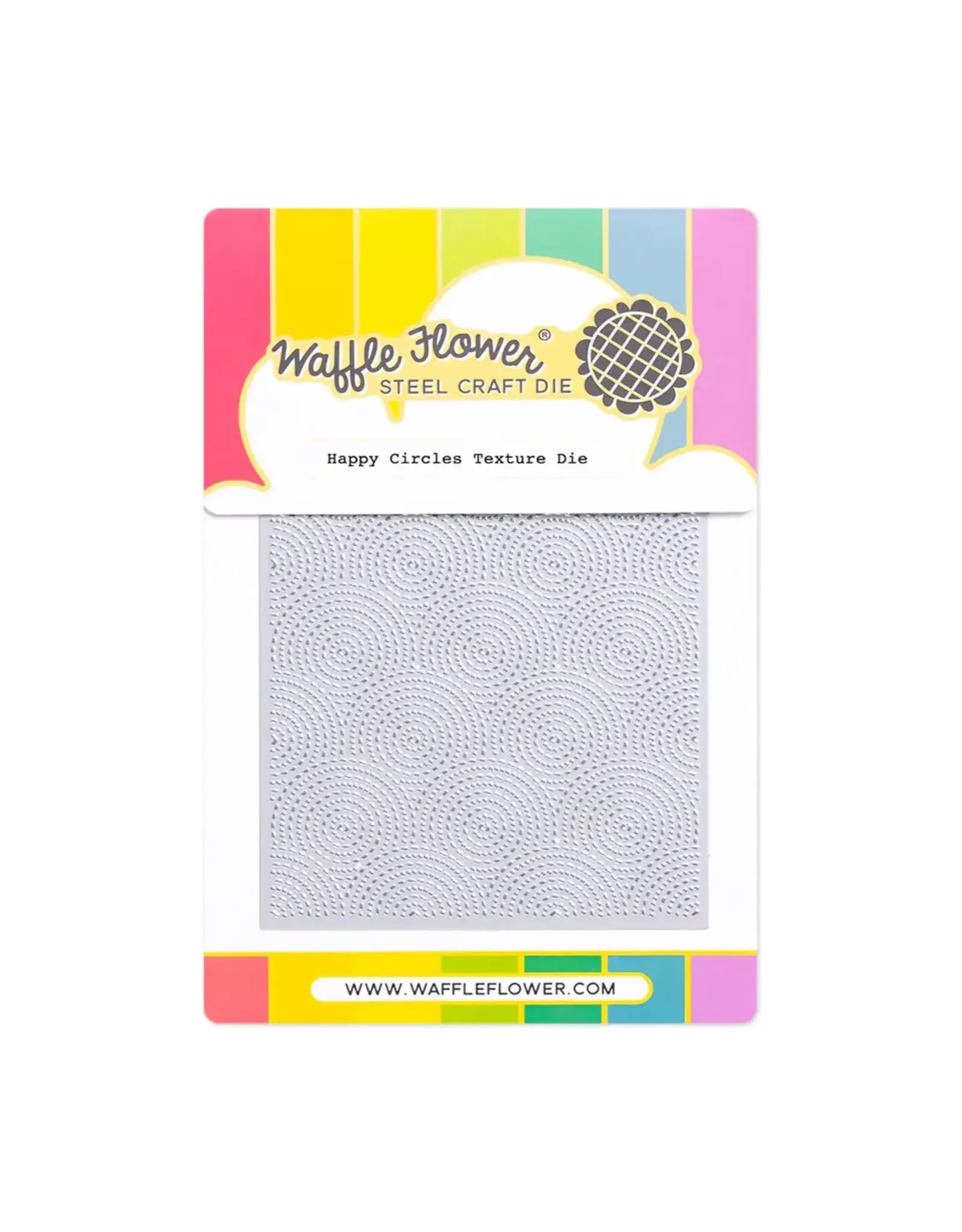 WAFFLE FLOWER WAFFLE FLOWER HAPPY CIRCLES TEXTURE DIE