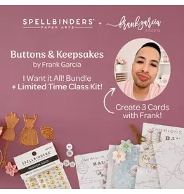 SPELLBINDERS SPELLBINDERS FRANK GARCIA BUTTONS & KEEPSAKES I WANT IT ALL! BUNDLE + CLASS KIT
