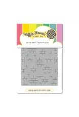 WAFFLE FLOWER WAFFLE FLOWER BRICK WALL TEXTURE DIE