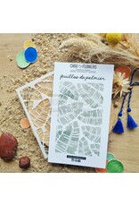 CHOU & FLOWERS CHOU & FLOWERS COLLECTION LE CHANT DES DUNES FEUILLES DE PALMIER STENCIL