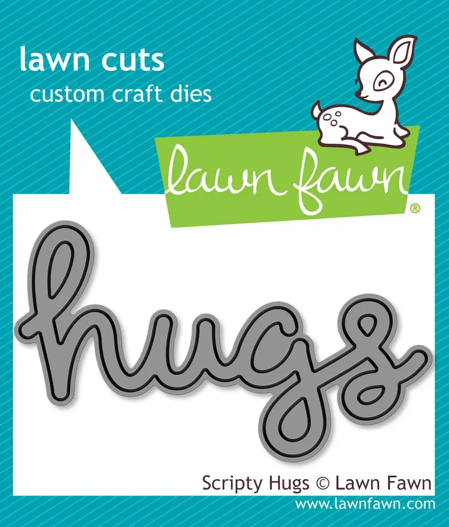 LAWN FAWN LAWN FAWN SCRIPTY HUGS DIE