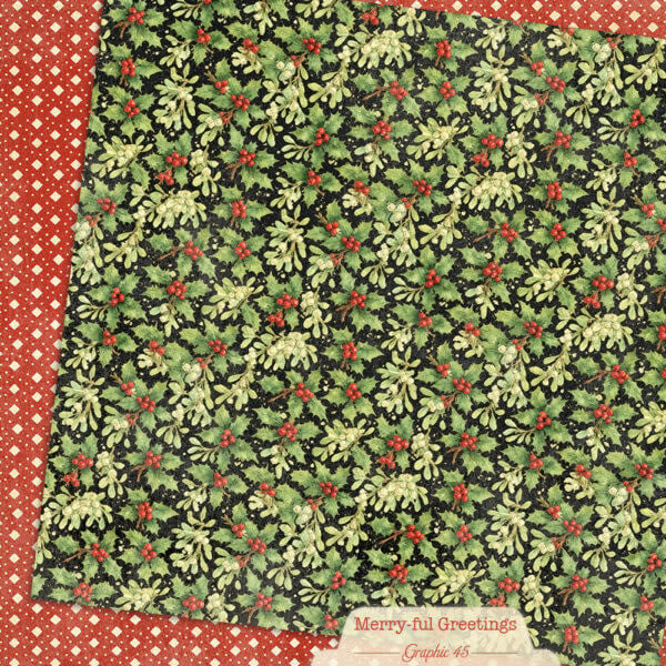 GRAPHIC 45 GRAPHIC 45 MERRY-FUL GREETINGS MISTLETOE & HOLLY 12x12 CARDSTOCK
