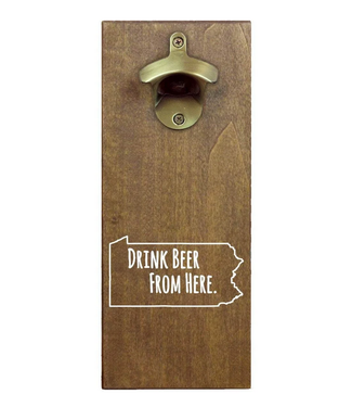 Wall Mounted Cap Catching Magnetic Bottle Opener - "Drink Beer From Here" - PENNSYLVANIA